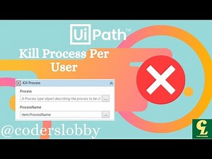 UiPath | Kill Process | Kill Process For An User | UiPath Tutorisals | #Coderslobby