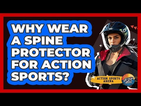 Why Wear A Spine Protector For Action Sports?