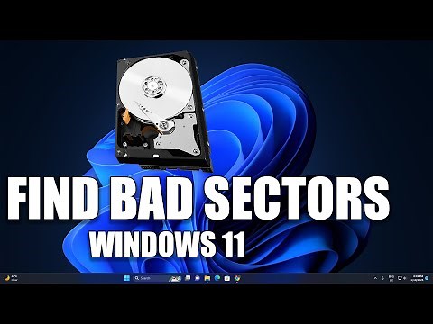 How To Check and Find Bad Sectors in Windows 11 PC or Laptop