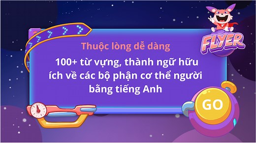Thuộc lòng dễ dàng 100  từ vựng, thành ngữ hữu ích về các bộ phận cơ thể người bằng tiếng Anh