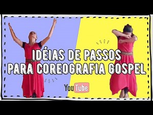 idéias de passos para coreografia gospel