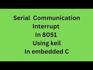 Serial Communication Interrupt In 8051 using keil in embedded C