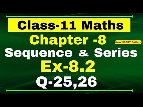 Class-11 Maths | Ex-8.2, Q-25,26 | Chapter 8 ( Sequence and Series ) | NCERT Math