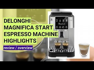 De'Longhi Magnifica Start Review: The Ultimate Home Espresso & Coffee Machine