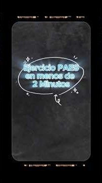 Ejercicios PAES Nº11 #shorts #matemática #algebra #paes2025 #paes2026 #calculo