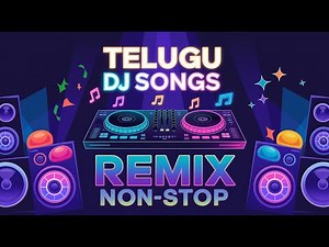 Telugu DJ Songs Remix Non-Stop