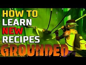 HOW TO LEARN NEW THINGS | New Recipes | Grounded | Analyzing Resources