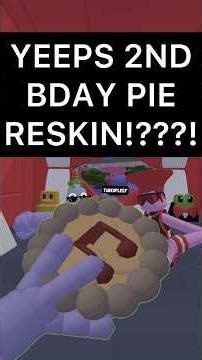 YEEPS BDAY PIE RESKIN ‪@YeepsVR_‬ ‪@Steve-TG‬ ‪@BarkShark.127‬