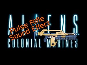Aliens Colonial Marines Pulse Rifle Sound Effect