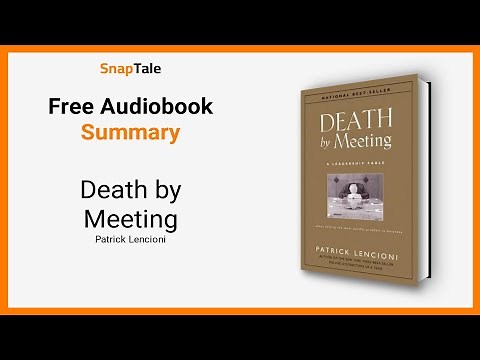 Death by Meeting by Patrick Lencioni: 9 Minute Summary