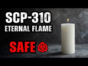 SCP 310 - Eternal Flame : Object Class - Safe