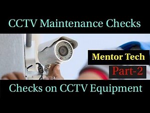 CCTV Maintenance Checks part - 2 | CCTV equipment maintenance | CCTV Operator Training | Mentor Tech