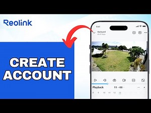 How to Create Reolink Account 2025?