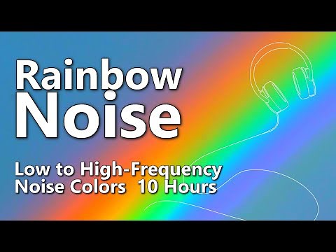 Rainbow Noise - 10 Noise Colors from Low to High-Frequency