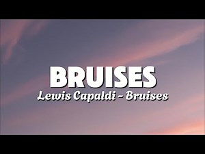 Lewis Capaldi - Bruises (Lyrics)