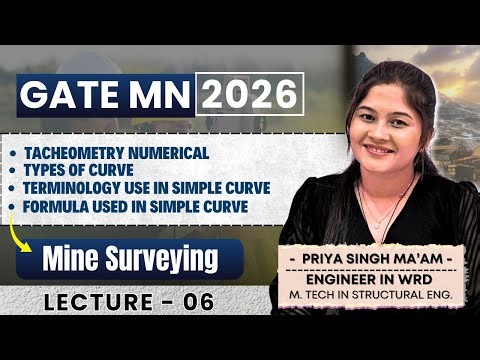 GATE MN 2026 | Mine Surveying | Lec-6 | Tacheometry numerical | Types of curve | by Priya Ma'am