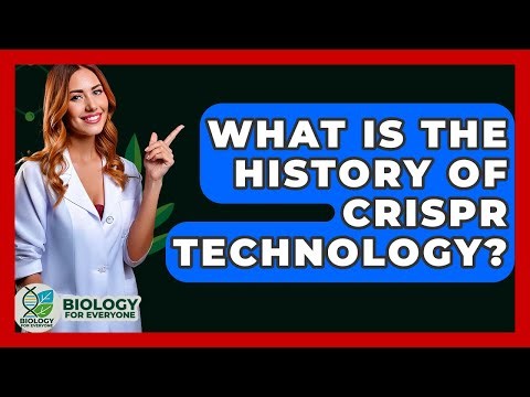 What Is The History Of CRISPR Technology? - Biology For Everyone