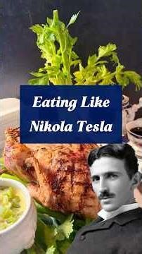 How to Eat Like Nikola Tesla