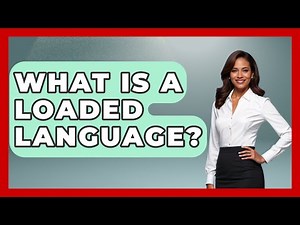What Is A Loaded Language? - The Language Library
