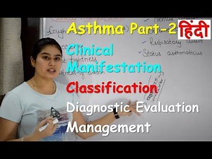 Asthma | Part-2 | Clinical Manifestation | Classification | Diagnostic Evaluations | Management