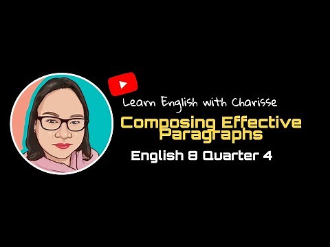 Composing Effective Paragraphs|English 8 Quarter 4| Lesson for my COT