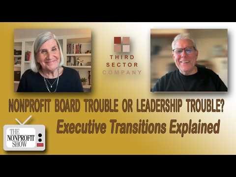 Nonprofit Board Trouble or Leadership Trouble? Executive Transitions Explained