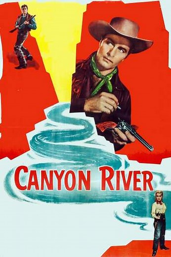 Canyon River (1956) - Movie