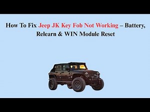 How To Fix Jeep JK Key Fob Not Working – Battery, Relearn & WIN Module Reset
