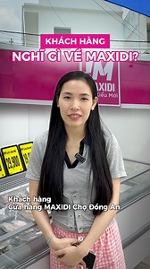 Khách hàng nghĩ gì về MAXIDI!? 👉 Tìm cửa hàng Maxidi gần nhất tại: https://shorturl.at/c1zZN #maxidi | Maxidi - Chợ Kiểu Mới