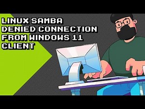 Troubleshooting Samba Connection Issue with Windows 11!