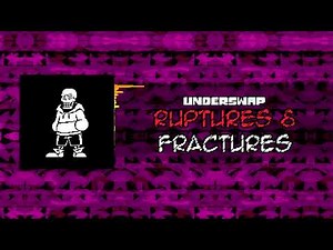 [UNDERSWAP UST] Ruptures & Fractures