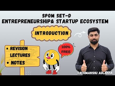 Introduction | SPOM Set D – Entrepreneurship & Startup Ecosystem | CA Himanshu Adlakha (AIR 35,48)