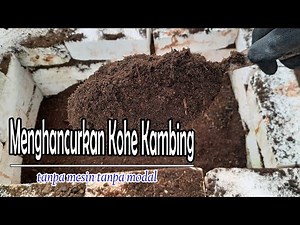 Cara Menghancurkan Kotoran Kambing Tanpa Mesin