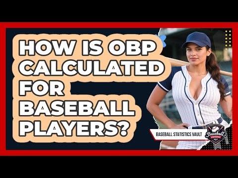 How Is OBP Calculated For Baseball Players? - Baseball Statistics Vault