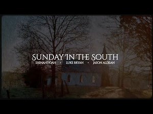 Shenandoah, Luke Bryan & Jason Aldean - Sunday In The South (Lyric Video) [2024]