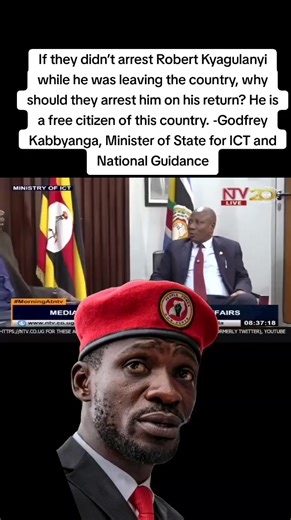 If they didn’t arrest Robert Kyagulanyi while he was leaving the country, why should they arrest him on his return? He is a free citizen of this country. -Godfrey Kabbyanga, Minister of State for ICT and National Guidance #MorningAtNTV