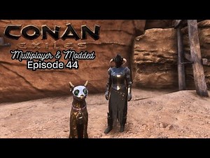 E44 The Cartographer Journey | Conan Exiles