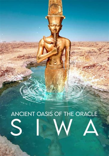 Ancient Oasis of the Oracle: Siwa (2023)