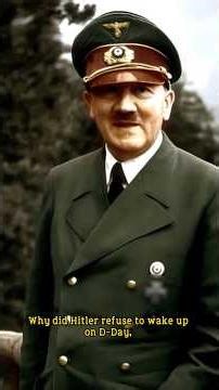 Why Hitler Refused to Wake Up on D-Day — And How It Cost Germany the Entire War