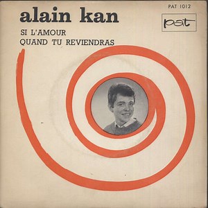 Alain Kan - Si L’amour / Quand Tu Reviendras