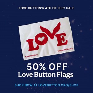 Celebrate love and freedom with our 4th of July flag sale! Enjoy 50% OFF on our beautifully crafted Love Button Flags, perfect for showing your support of unity and love. Purchase now at https://www.lovebutton.org/product/love-flag/ ❤️🏳️ (Sale ends on July 4th at 11:59PM PST) | Love Button Global Movement