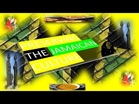 PRESERVING THE JAMAICAN CULTURE