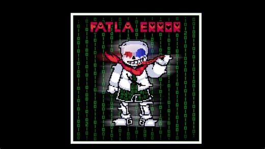 【Undertale AU/音乐】致命错误 Fatal error
