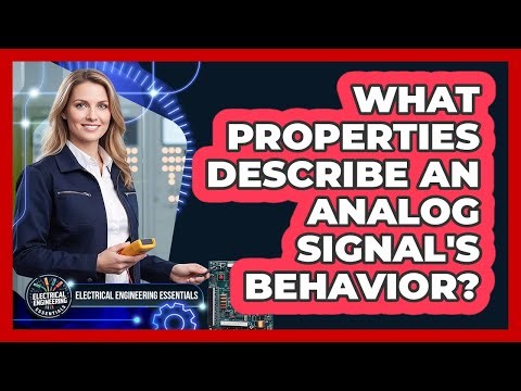 What Properties Describe an Analog Signal's Behavior?