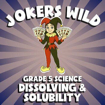 Dissolving & Solubility JOKERS WILD Science Game | No Prep Grade 5 Review