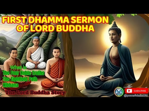 First Dhamma Sermon of Lord Buddha - Illuminating the Path of Nibbana in the Deer Park