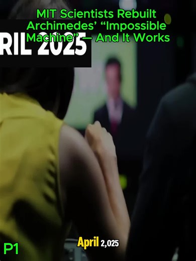MIT Scientists Rebuilt Archimedes’ “Impossible Machine” — And It Works