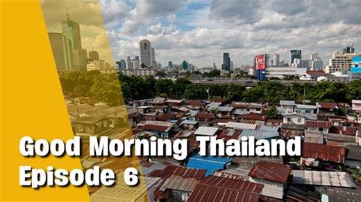 Good Morning Thailand | The situation in Bangkok 'slums', Thailand re-opening plans