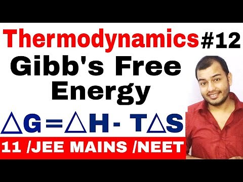 Class 11 chapter 6 || Thermodynamics 12 || Gibb's Free Energy IIT JEE MAINS /NEET | Spontaneity |