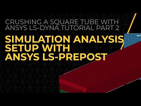 Simulation Analysis Setup with Ansys LS-PrePost